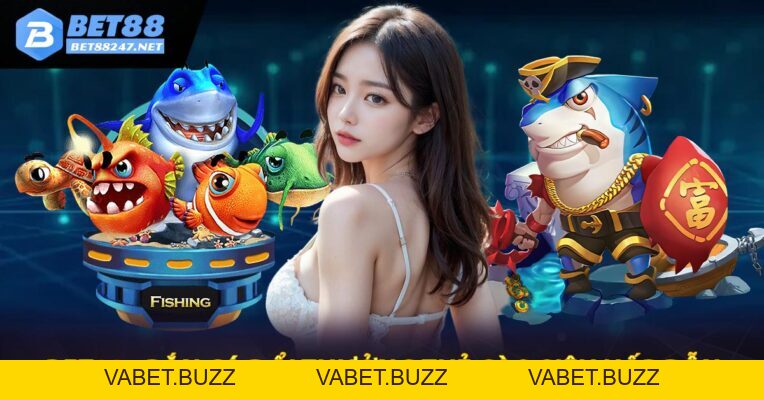 BẮN CÁ - bet88 - vabet