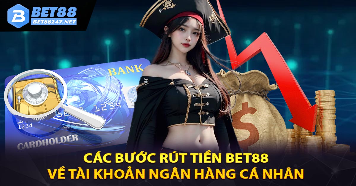Hướng Dẫn Rút Tiền Bet88 Từng Phương Thức Chỉ Với 3 Bước - vabet