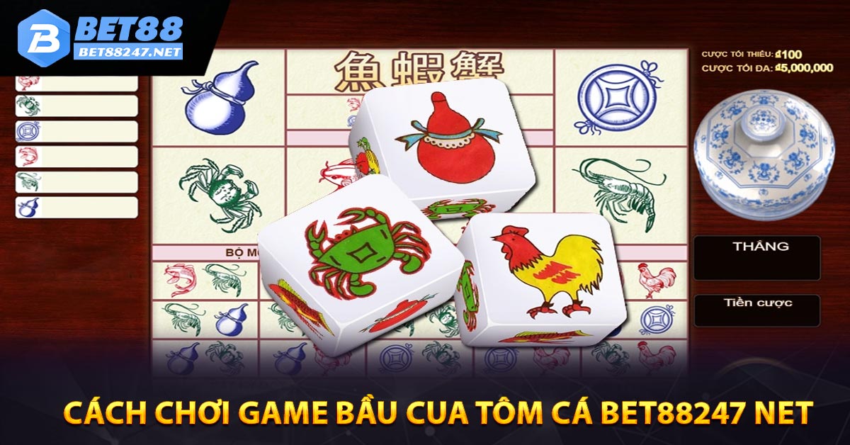 Game Bầu Cua Tôm Cá BET88247 NET - Game hay trúng lớn - vabet