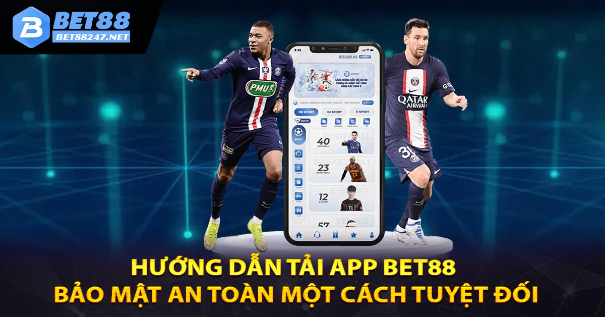 Hướng Dẫn Tải App Bet88 Chỉ Với Vài Thao Tác Cơ Bản - vabet