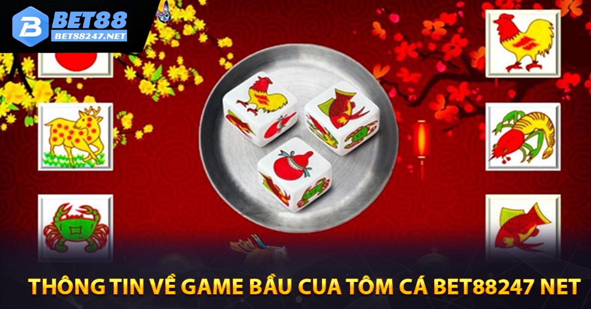 Game Bầu Cua Tôm Cá BET88247 NET - Game hay trúng lớn - vabet