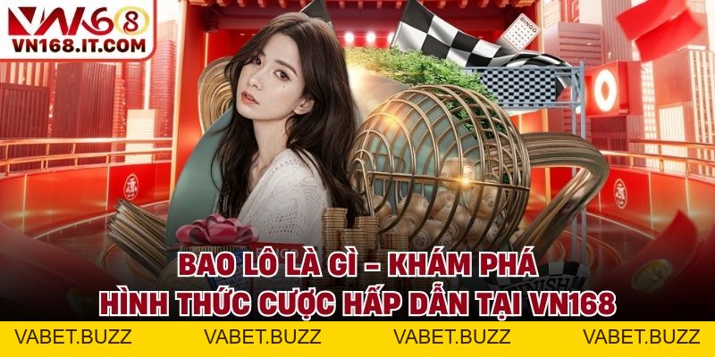Lô Đề VN168 - Sân Chơi Xổ Số Online Uy Tín Trong Năm - vabet