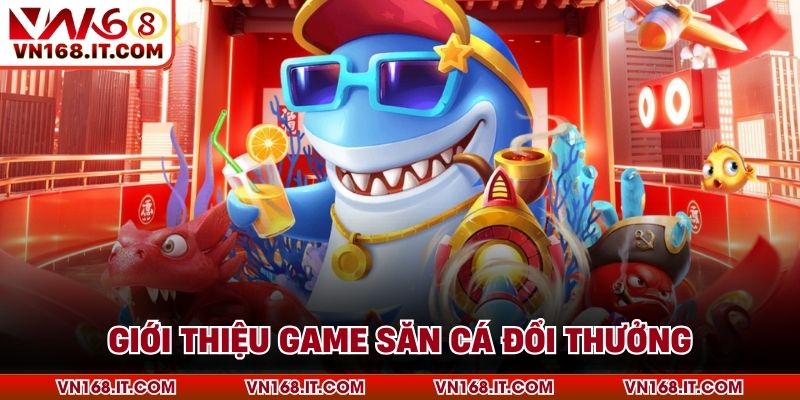 Mẹo Săn Cá Đổi Thưởng - Chia Sẻ Bí Kíp Hay Tại VN168 - VN168 - Trang Chủ VN168.COM Uy Tín Chính Thức #1 Châu Á 2026 - vabet