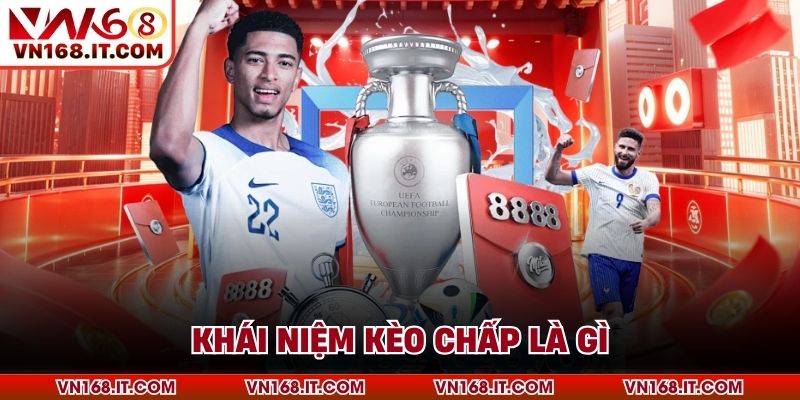 Kèo Chấp Là Gì - Khám Phá Các Hình Thức Cược Chấp Phổ Biến - VN168 - Trang Chủ VN168.COM Uy Tín Chính Thức #1 Châu Á 2026 - vabet
